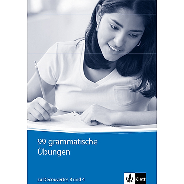 Découvertes. Ausgabe ab 2004 / 99 grammatische Übungen, 3./4. Lernjahr