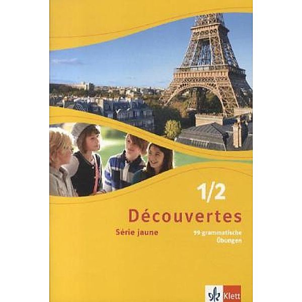 Découvertes. Série jaune (ab Klasse 6). Ausgabe ab 2012 / 1/2 / Découvertes. Série jaune (ab Klasse 6). Ausgabe ab 2012 - 99 grammatische Übungen.Bd.1/2