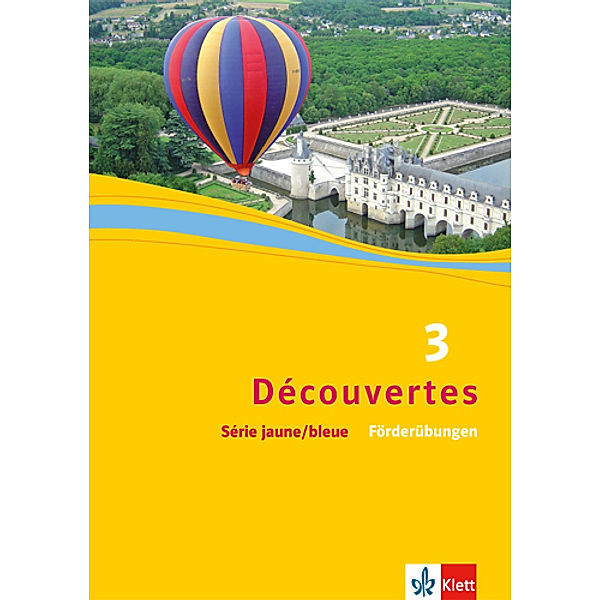 Découvertes - Série jaune und Série bleue / Découvertes 3. Série jaune und Série bleue