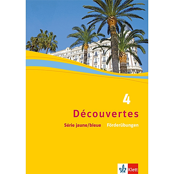 Découvertes - Série jaune und Série bleue / Découvertes 4. Série jaune und Série bleue