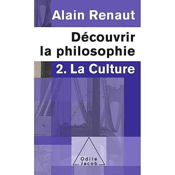 Decouvrir la philosophie 2 : La Culture, Renaut Alain Renaut