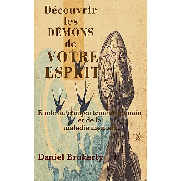 Découvrir les Démons de Votre Esprit, Daniel Brokerly