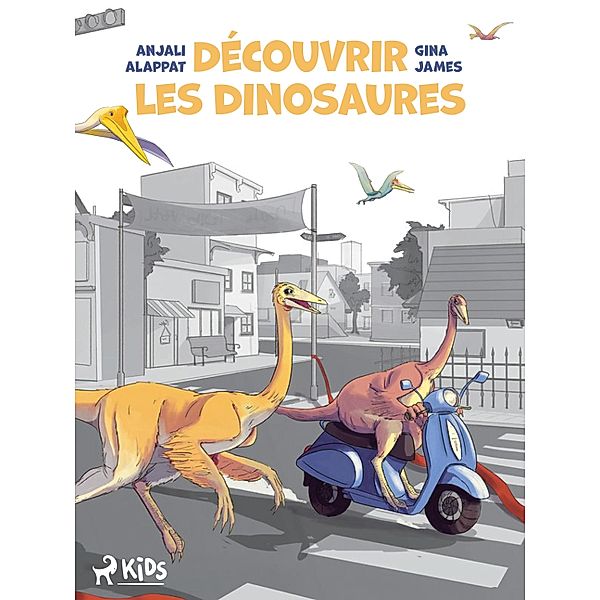 Découvrir les dinosaures / StoryWeaver, Anjali Alappat, Gina James