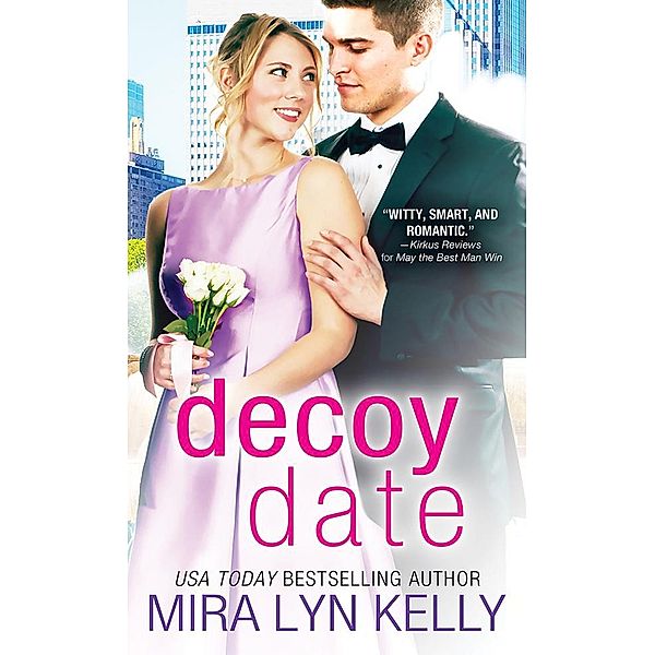 Decoy Date / The Wedding Date Bd.4, Mira Lyn Kelly