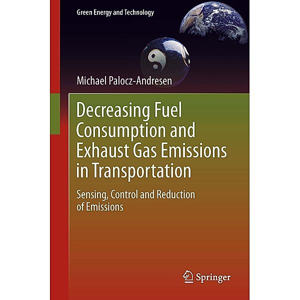 Decreasing Fuel Consumption and Exhaust Gas Emissions in Transportation / Green Energy and Technology, Michael Palocz-Andresen