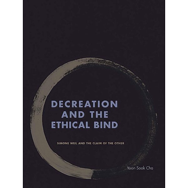 Decreation and the Ethical Bind, Cha