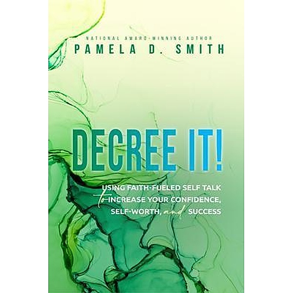 Decree It / Pamela D. Smith, Pamela D Smith