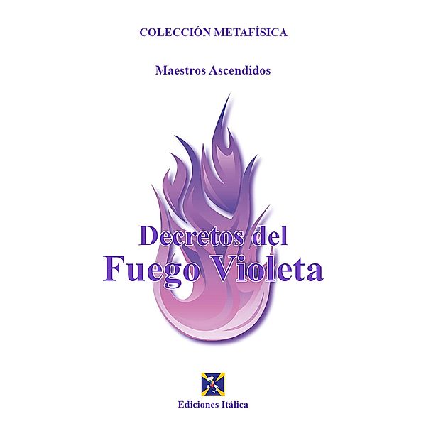 Decretos del Fuego Violeta / Colección Metafísica, Maestros Ascendidos