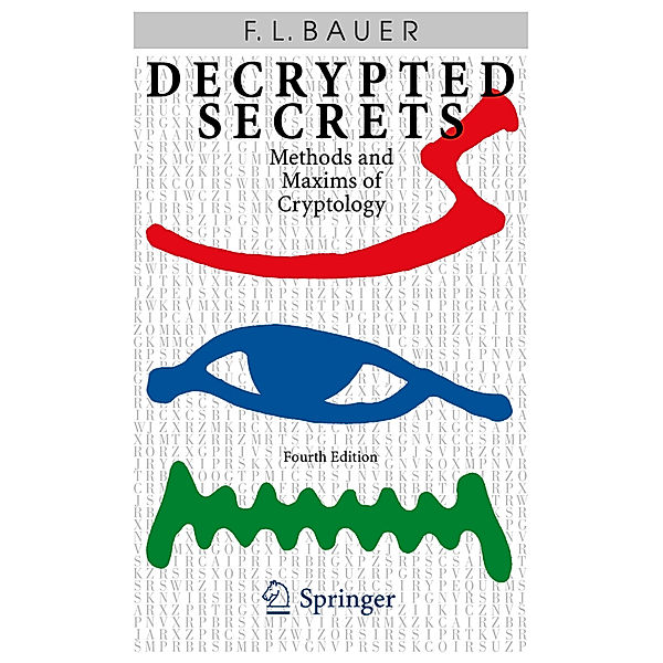 Decrypted Secrets, Friedrich L. Bauer