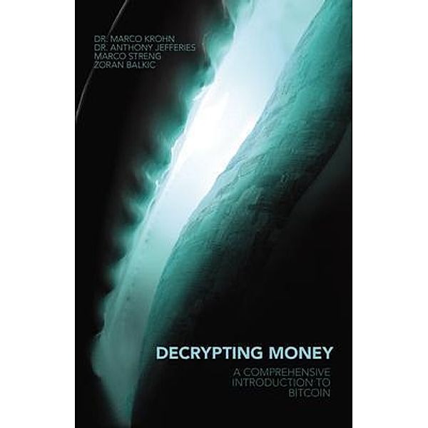 Decrypting Money, Marco Krohn, Anthony Jefferies, Marco Streng