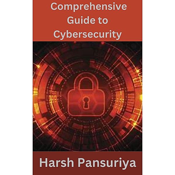 Decrypting the Threat Landscape: A Comprehensive Guide to Cybersecurity, Dipharsh