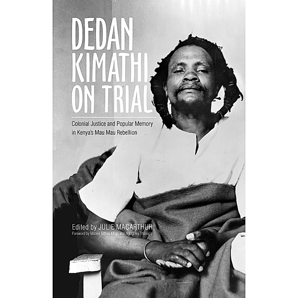 Dedan Kimathi on Trial / Research in International Studies, Global and Comparative Studies