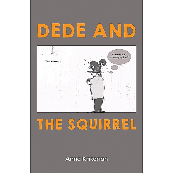 Dede and the Squirrel, Anna Krikorian