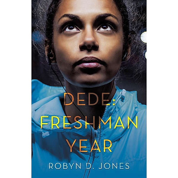 Dede: Freshman Year, Robyn D. Jones