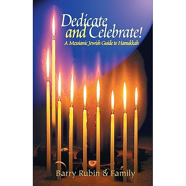 Dedicate and Celebrate / Messianic Jewish Communications, Barry Rubin and Family