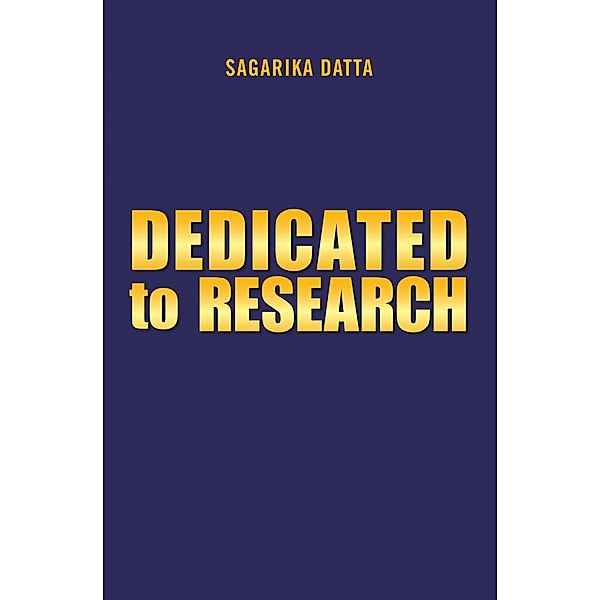 Dedicated to Research, Sagarika Datta