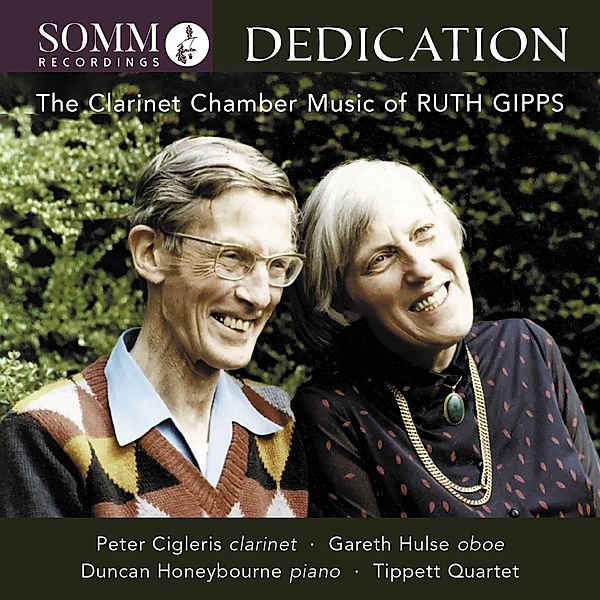 Dedication: Clarinet Chamber Music Of Ruth Gipps, Cigleris, Hulse, Honeybourne, Tippett Quartet