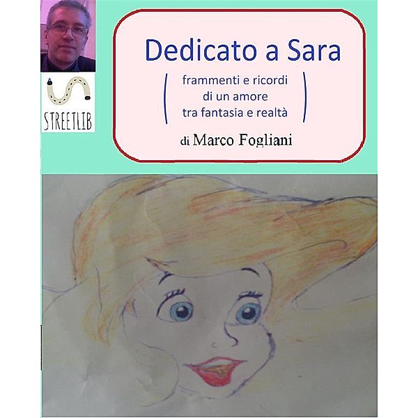 Dedicato a Sara, Marco Fogliani