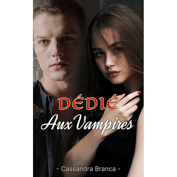 Dédié Aux Vampires, Cassandra Branca