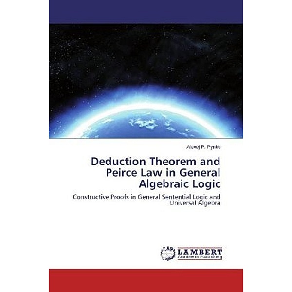 Deduction Theorem and Peirce Law in General Algebraic Logic, Alexej P. Pynko