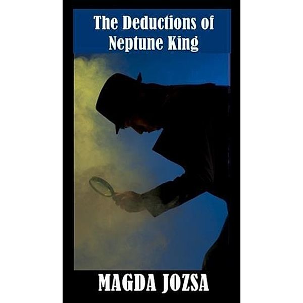 Deductions of Neptune King, Magda Jozsa