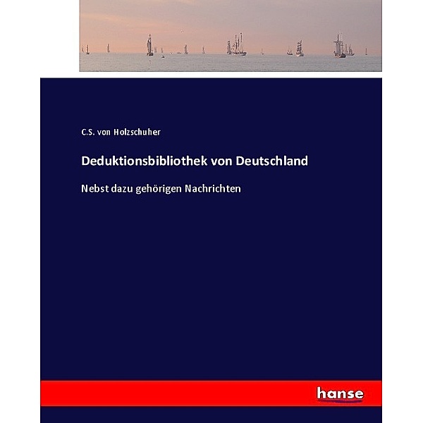 Deduktionsbibliothek von Deutschland, Christoph von Holzschuher