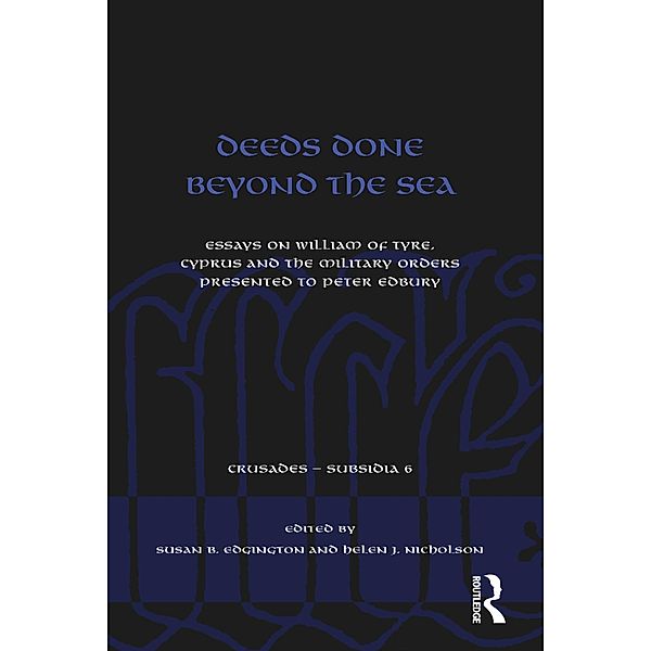 Deeds Done Beyond the Sea, Susan B. Edgington, Helen J. Nicholson