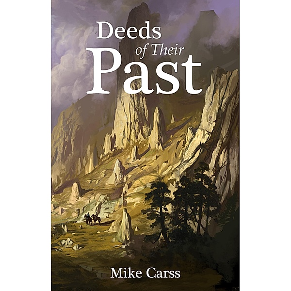Deeds of Their Past (Deeds and Fate, #1) / Deeds and Fate, Mike Carss