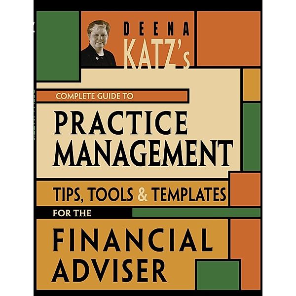 Deena Katz's Complete Guide to Practice Management, Deena B. Katz