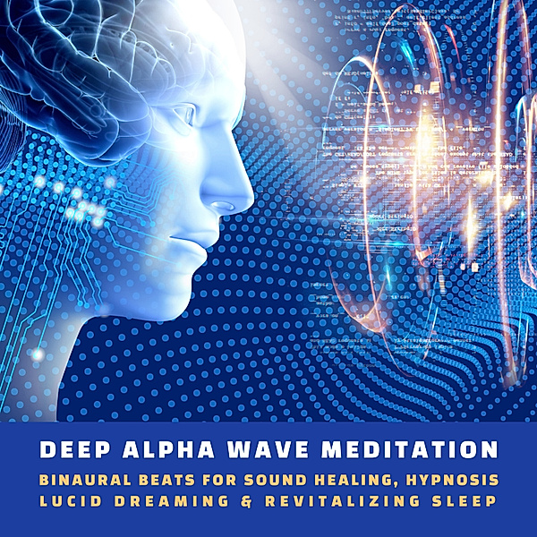 Deep Alpha Wave Meditation (Binaural Beats Music, Update 2022), Yella A. Deeken