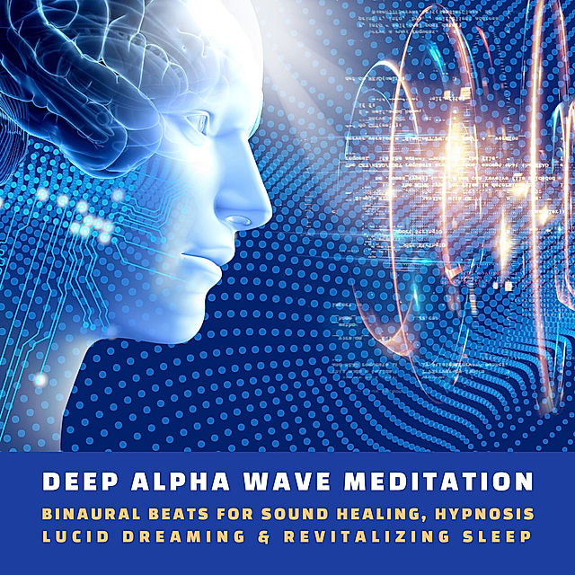 Deep Alpha Wave Meditation Binaural Beats Music, Update 2022 Hörbuch  Download