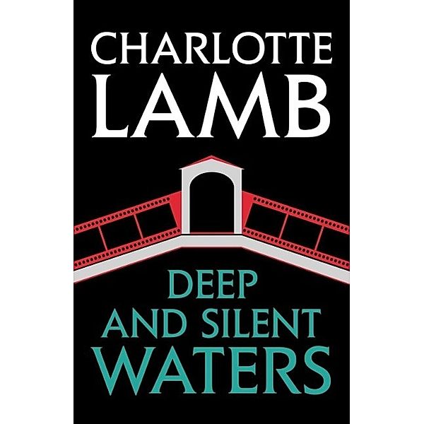 Deep and Silent Waters, Charlotte Lamb