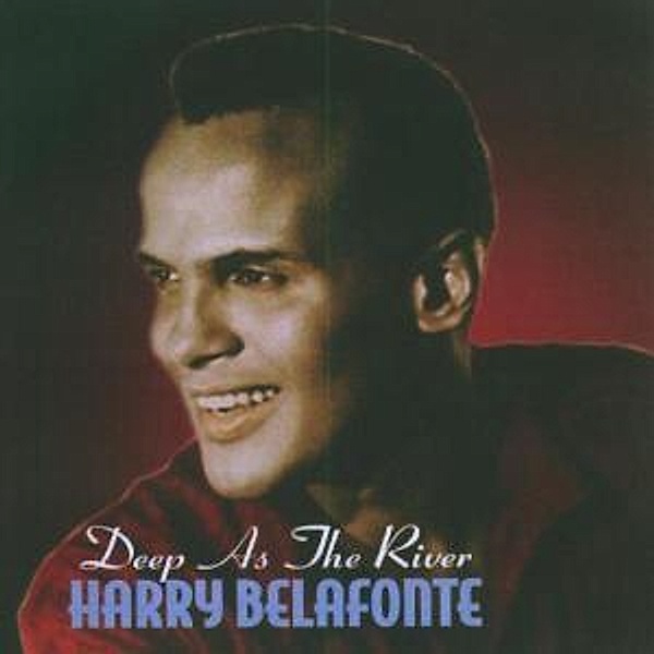 Deep As The River, Harry Belafonte