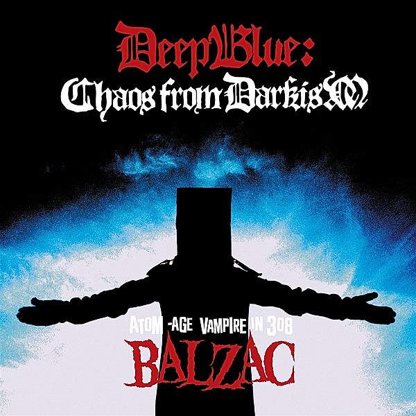 Deep Blue: Chaos From Darkism, Balzac