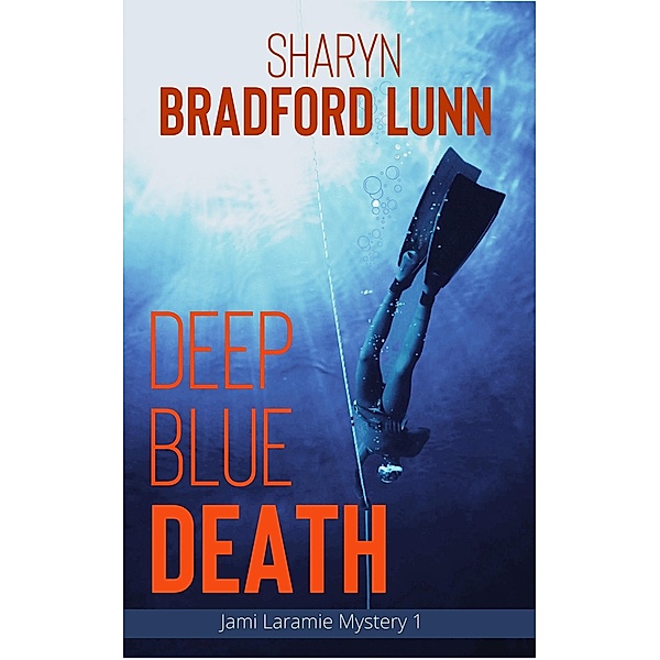 Deep Blue Death (Jami Laramie Mysteries) / Jami Laramie Mysteries, Sharyn Bradford Lunn