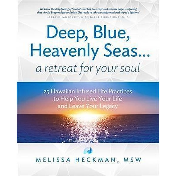 Deep, Blue, Heavenly Seas...a Retreat for Your Soul, Melissa Heckman