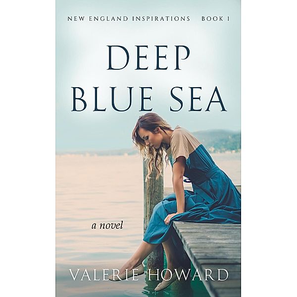 Deep Blue Sea (New England Inspirations, #1) / New England Inspirations, Valerie Howard