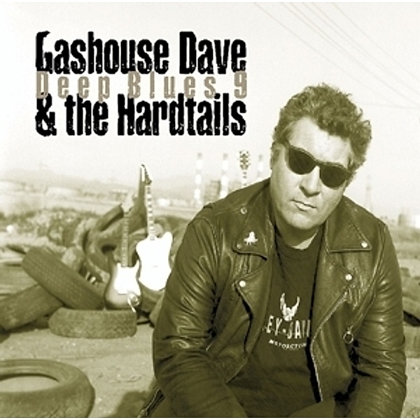 Deep Blues 9, Gashouse Dave & Hardtails