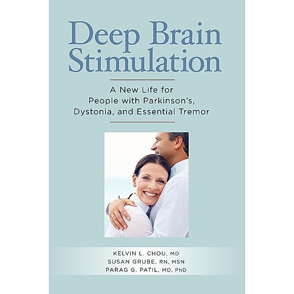 Deep Brain Stimulation, Kelvin L. Chou MD, Msn Susan Grube Rn, Parag Patil MD