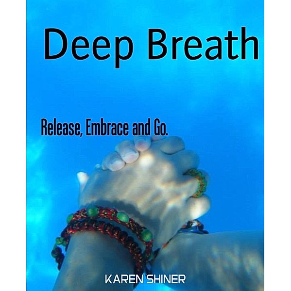 Deep Breath, Karen Shiner