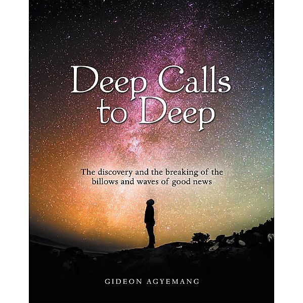 Deep Calls to Deep, Gideon Agyemang