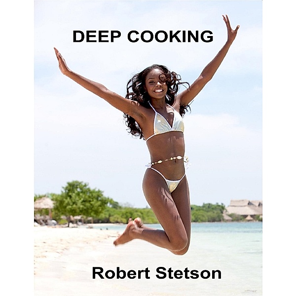 Deep Cooking, Robert Stetson