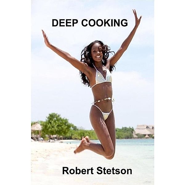 Deep Cooking, Robert Stetson