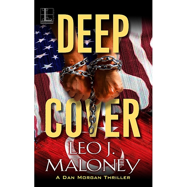 Deep Cover / A Dan Morgan Thriller, Leo J. Maloney