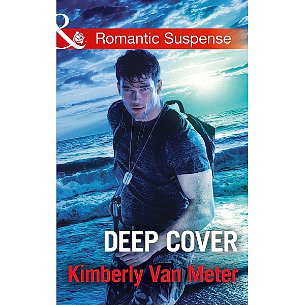Deep Cover (Mills & Boon Romantic Suspense) / Mills & Boon Romantic Suspense, Kimberly Van Meter