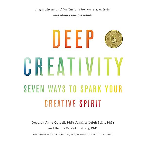 Deep Creativity, Deborah Anne Quibell, Jennifer Leigh Selig, Dennis Patrick Slattery