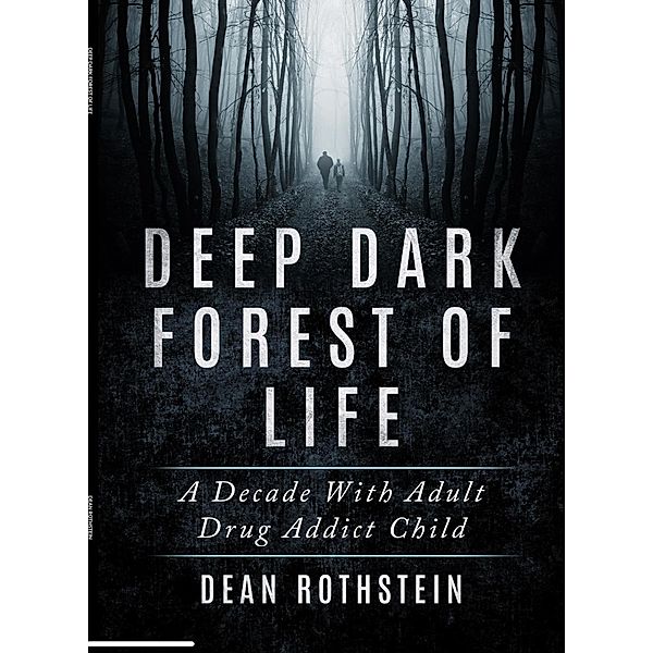 Deep Dark Forest of Life, Dean Rothstein