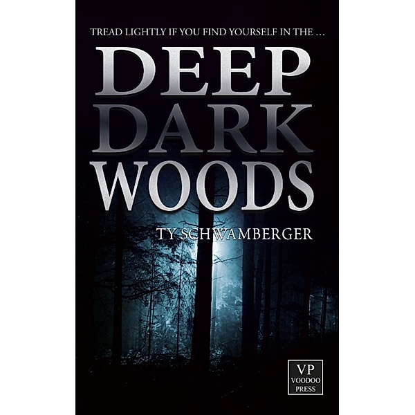 Deep Dark Woods, Ty Schwamberger