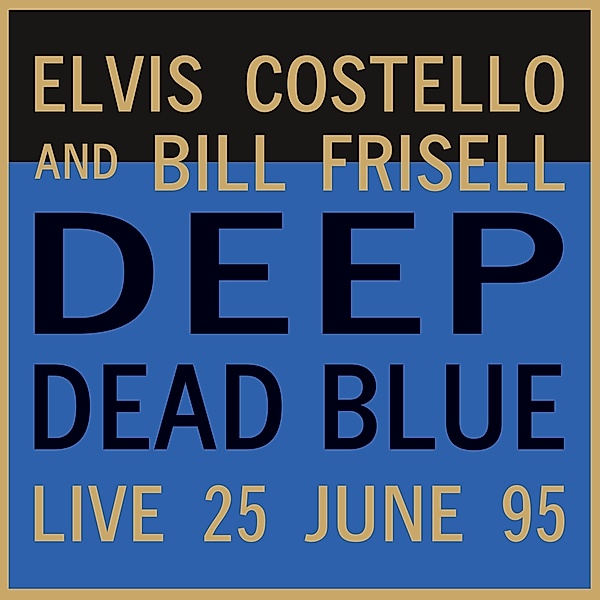 Deep Dead Blue-Live At Meltdown (Vinyl), Elvis Costello & Bill Frisell
