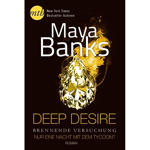 Deep Desire 2 - Brennende Versuchung: Nur eine Nacht mit dem Tycoon?, Maya Banks